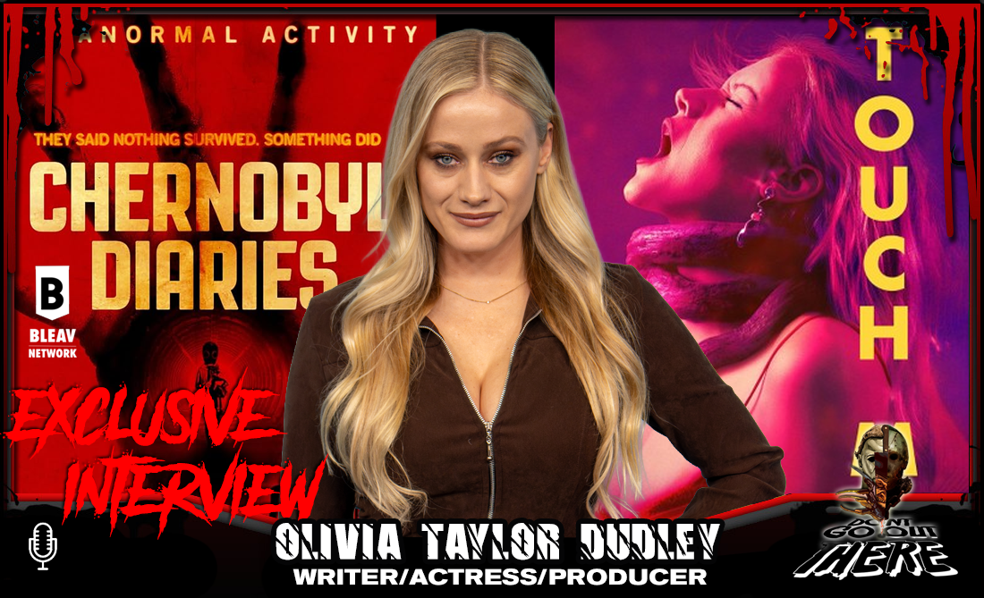 Episode 480. Interview with Olivia Taylor Dudley, Touch Me/Chernobyl Diaries/Paranormal Activity