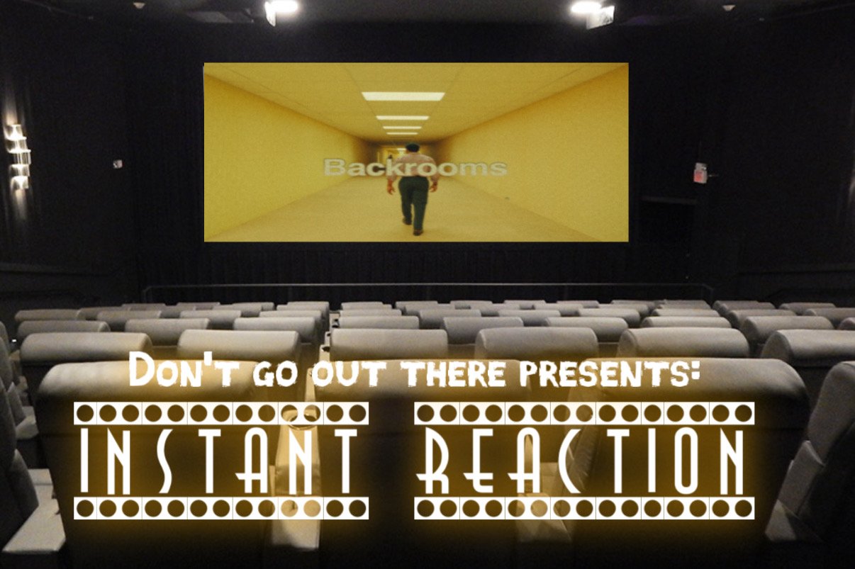 BONUS: Backrooms (2026) Instant Reaction