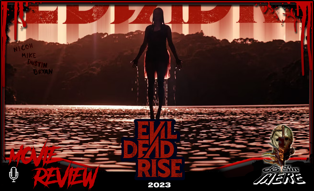 Episode 280. Evil Dead Rise (2023) — Don't Go Out There Horror