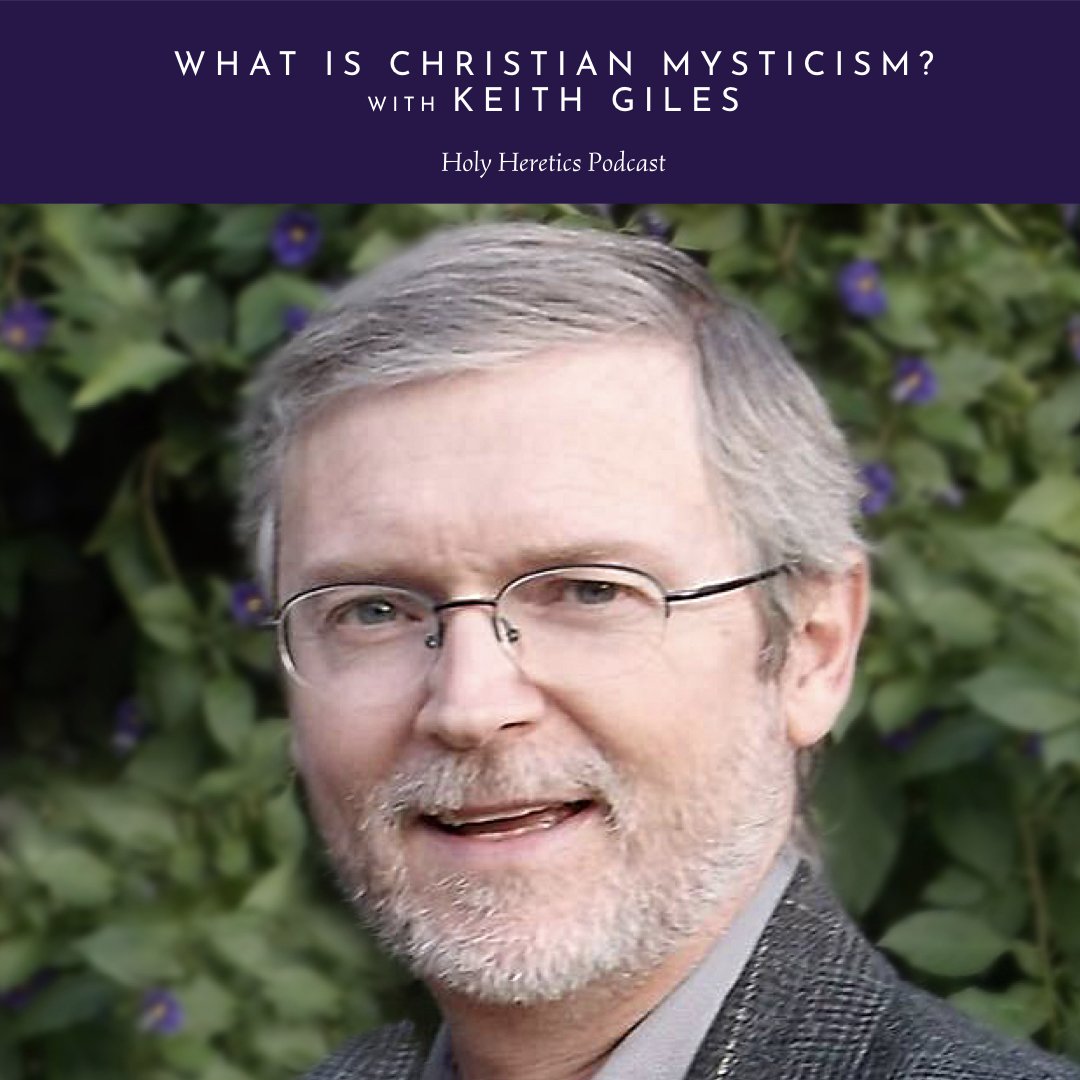 Ep. 67 What is Christian Mysticism? w/ Keith Giles
