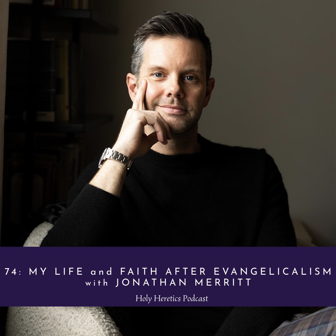 Ep. 74: My Life and Faith After Evangelicalism w/Jonathan Merritt
