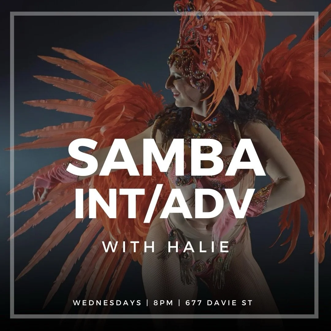 ✨SAMBA INT-ADV CLASS💫 👉8pm, The Dance Centre, 677 Davie
Taught by Halie Scaletta

This intermediate-advanced level class is intended for experienced samba dancers. Class will operate by following a warmup, drilling your samba no pe, and sometimes b