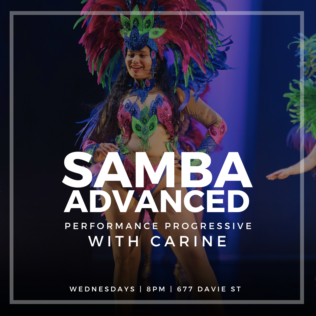 SPRING Performance Progressive | Samba Advanced | Wednesdays, 8pm | 677 Davie St