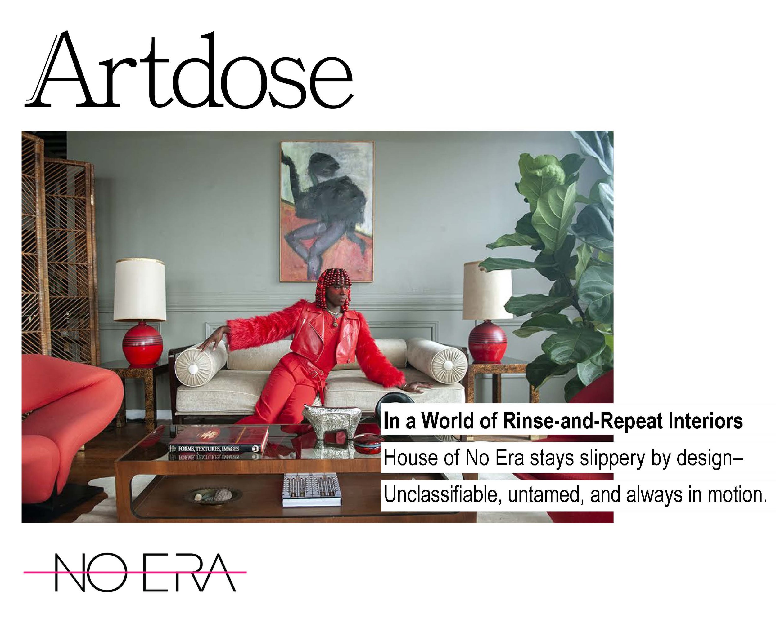 House of No Era featured in Art Dose Magazine, highlighting its unclassifiable and unconventional approach to interiors, design, and visual culture.
