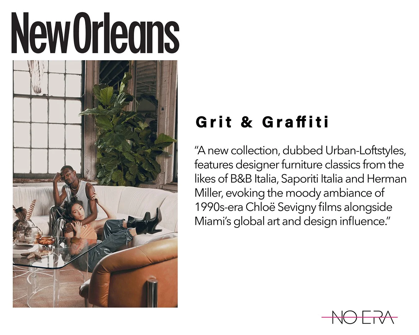 House of No Era featured in New Orleans Magazine in “Grit and Graffiti,” highlighting the Urban Loft Styles collection of designer furniture classics from B&B Italia, Saporiti Italia, and Herman Miller, influenced by the moody ambiance of 1990s Chloë