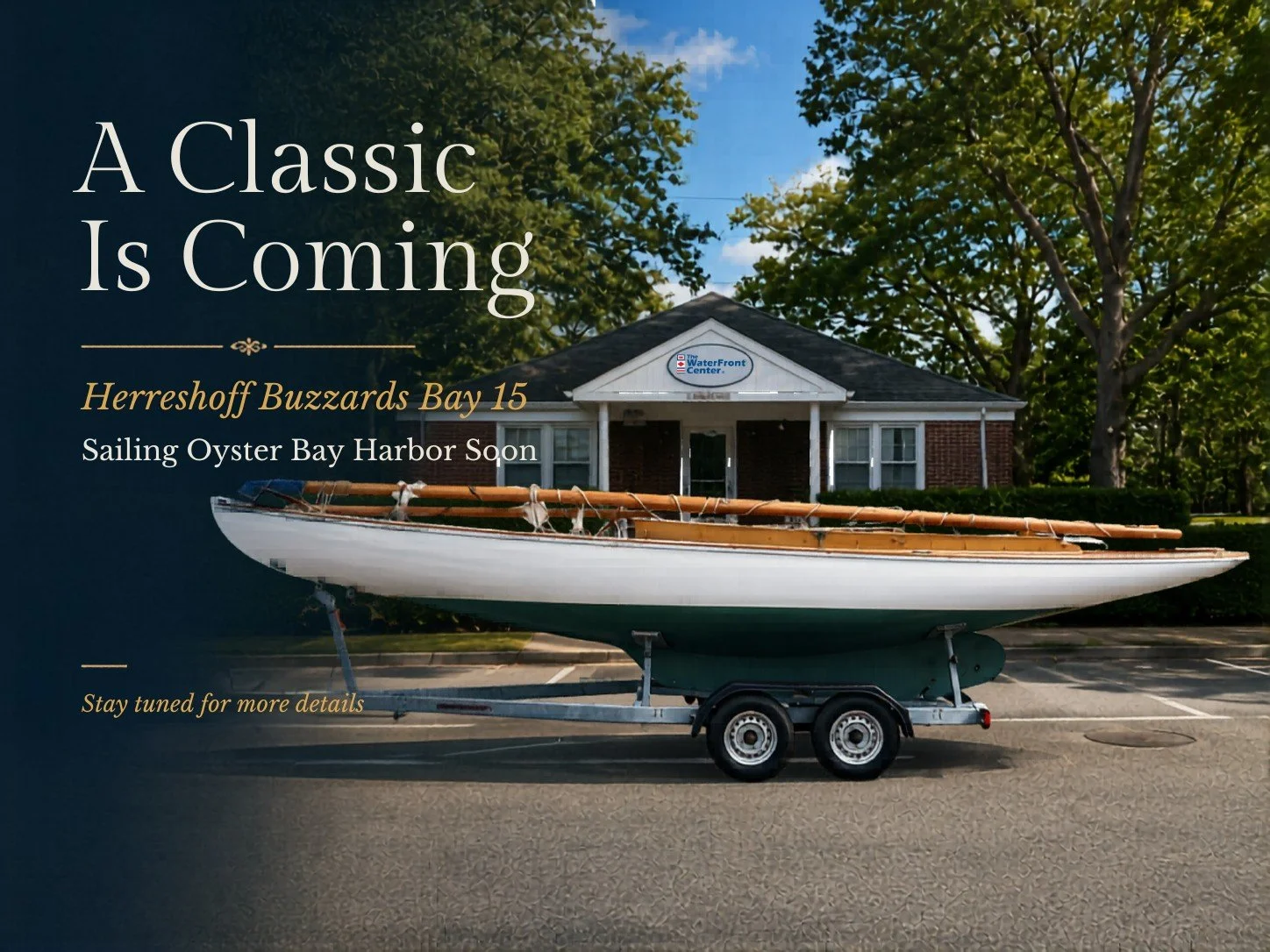 Great things are coming to Oyster Bay Harbor.

A Herreshoff Buzzards Bay 15 will be sailing with The WaterFront Center soon, bringing another beautiful classic boat to our harbor and our community.

Stay tuned for more information. We cannot wait to 