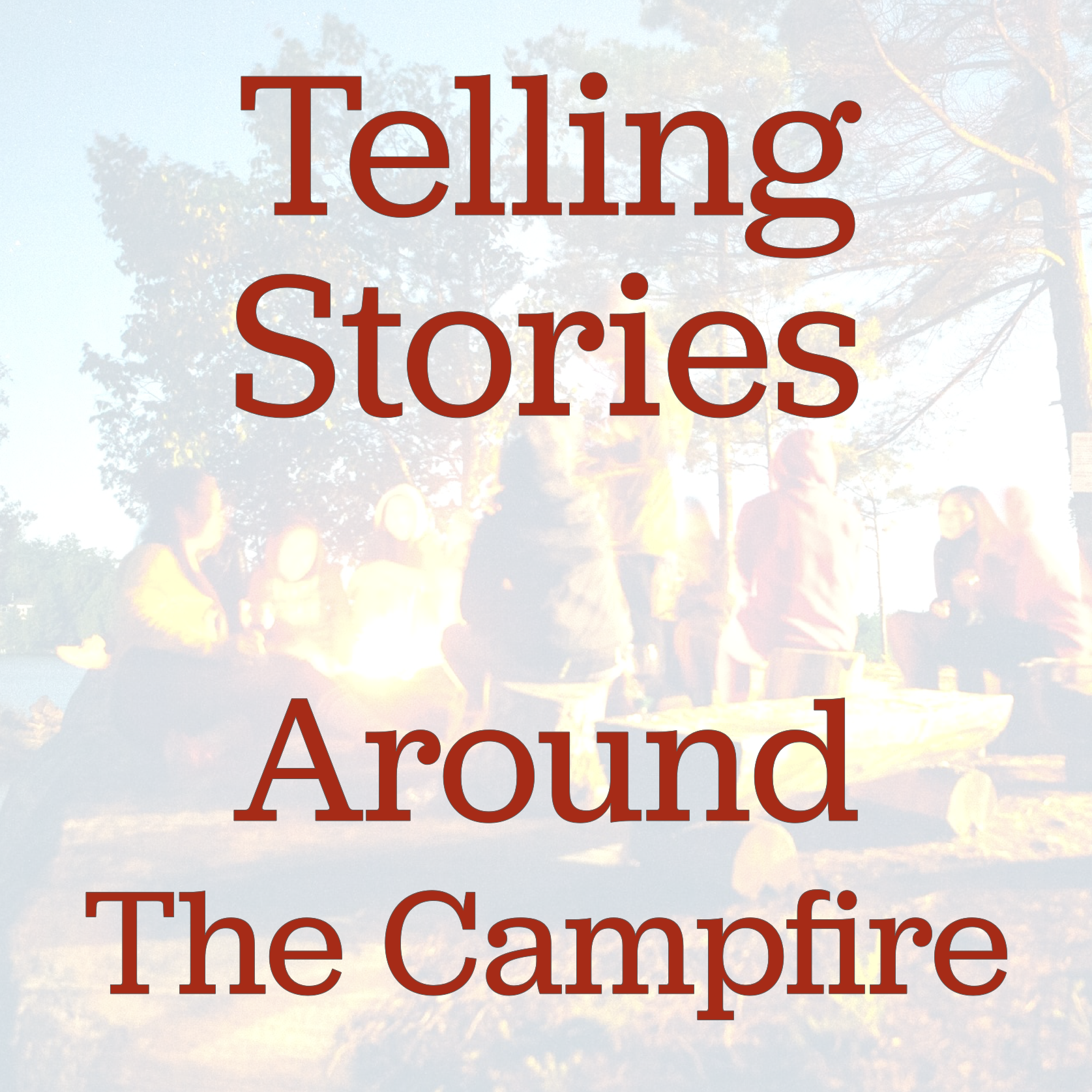 Telling Stories Around The Campfire