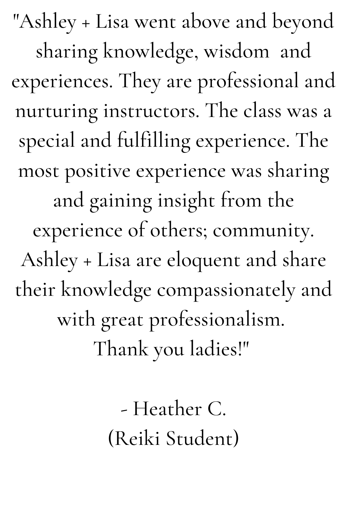 Copy of Copy of Reiki sessions with Ashley are incredible. Throughout 10+ sessions (to-date), Ashley has warmly held space for me to honor my healing progress through the process. I came to Ashley with curiosity if R copy.png