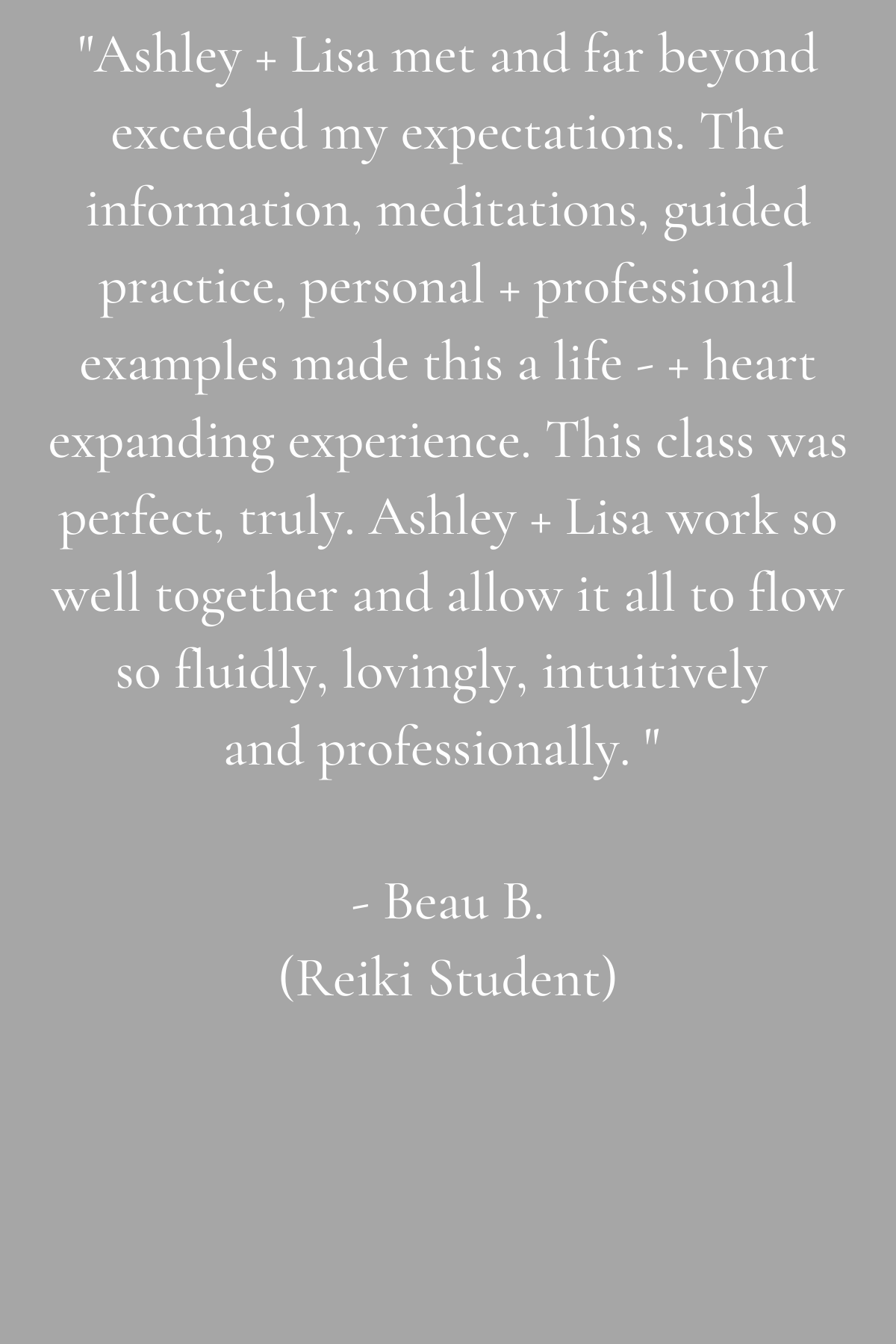 Copy of Copy of Reiki sessions with Ashley are incredible. Throughout 10+ sessions (to-date), Ashley has warmly held space for me to honor my healing progress through the process. I came to Ashley with curiosity if R copy 2.png