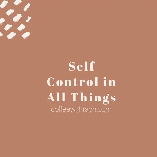 Self Control in All Things