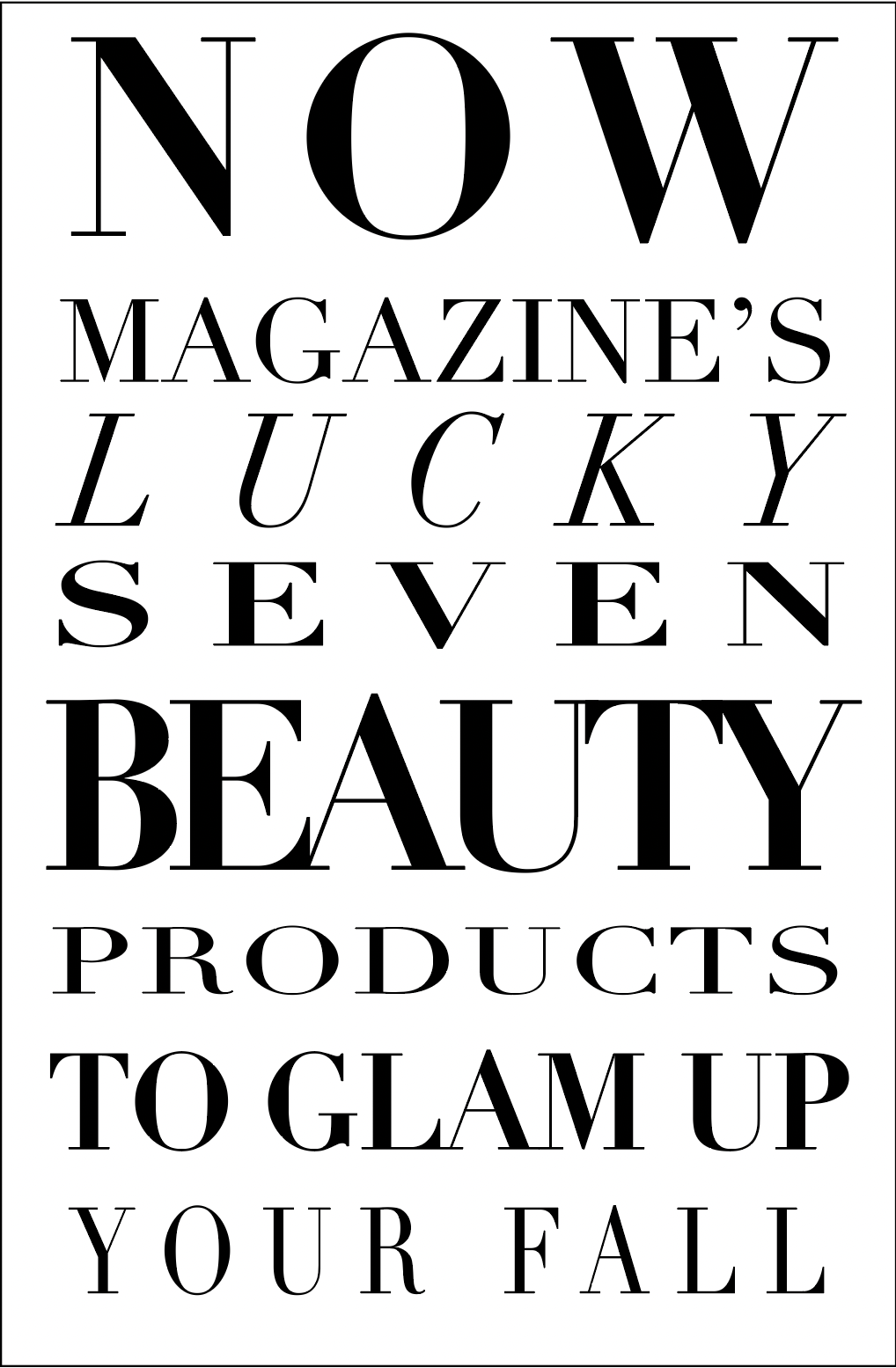 NOW Magazine LA's Lucky Seven Beauty Products to Glam Up Your Fall by Aida M. Toro