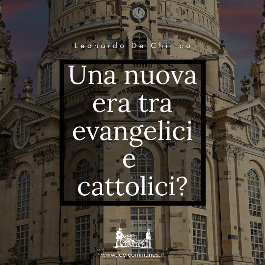 Una nuova era tra evangelici e cattolici?