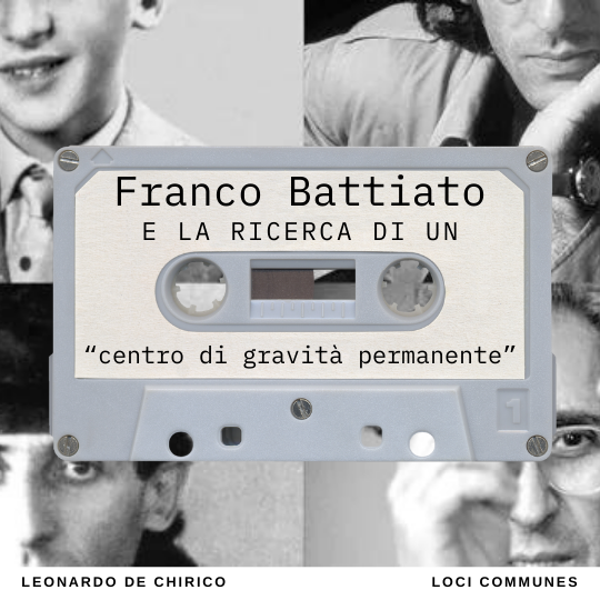 Franco Battiato e la ricerca di un “centro di gravità permanente”