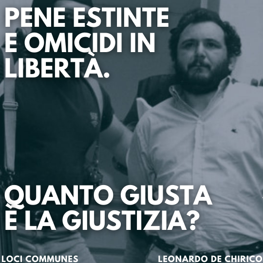 Pene estinte e omicidi in libertà. Quanto giusta è la giustizia?