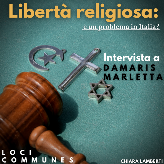 Libertà religiosa: è un problema in Italia? Intervista a Damaris Marletta