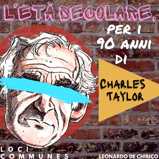 L’età secolare, per i 90 anni di Charles Taylor