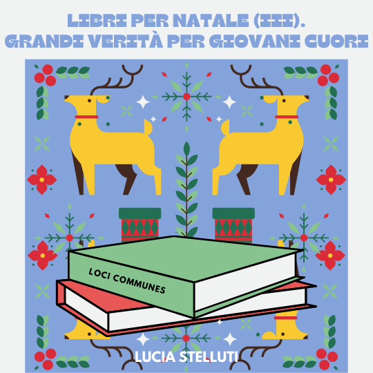 Libri per Natale (III). Grandi verità per giovani cuori