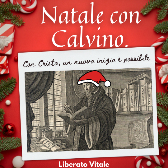 Natale con Calvino. Con Cristo, un nuovo inizio è possibile