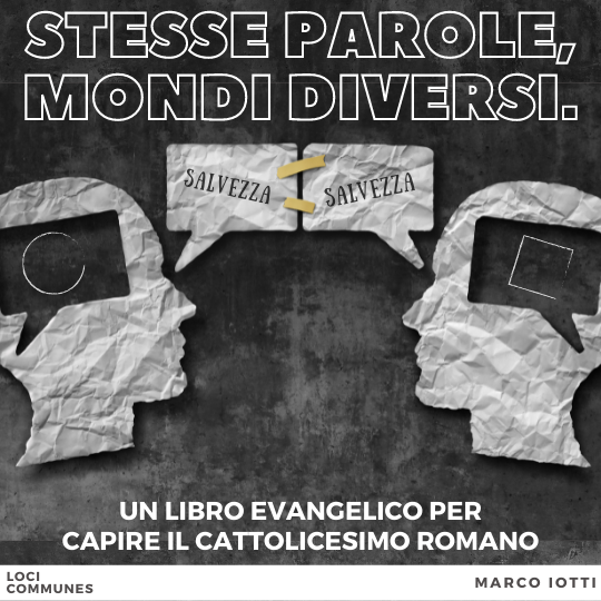 Stesse parole, mondi diversi. Un libro evangelico per capire il cattolicesimo romano