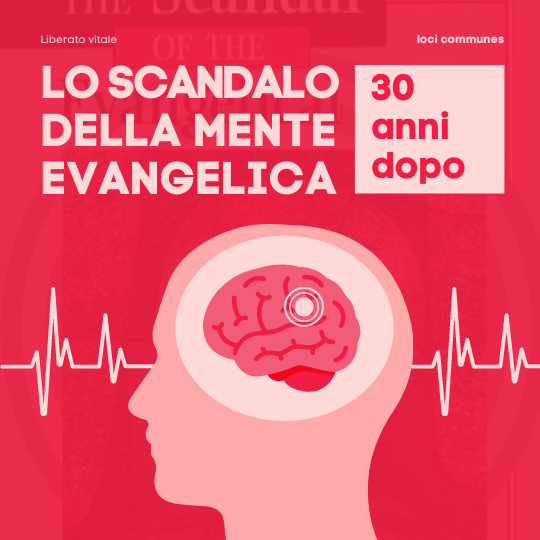 Lo scandalo della mente evangelica, 30 anni dopo