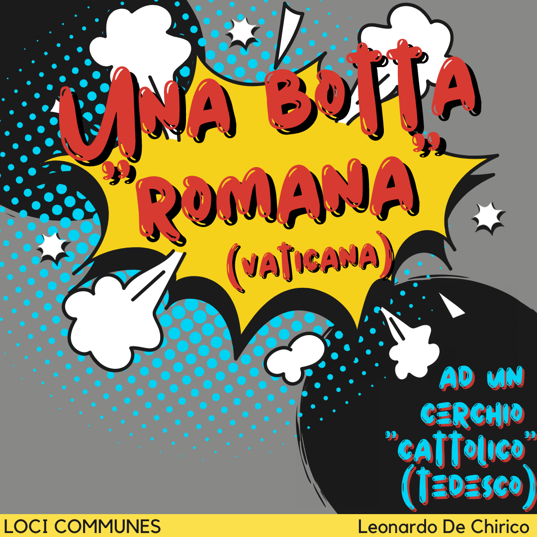 Una botta “romana” (vaticana) al cerchio “cattolico” (tedesco)