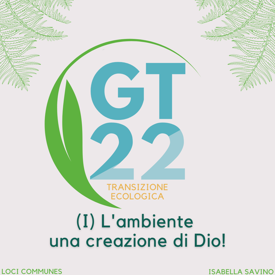 GT 2022 (I). L'ambiente, una creazione di Dio!