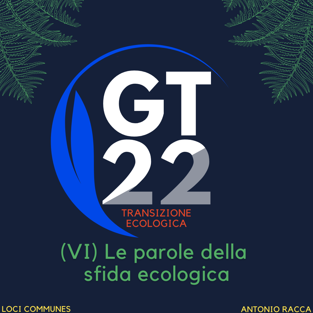 GT 2022 (VI). Le parole della sfida ecologica