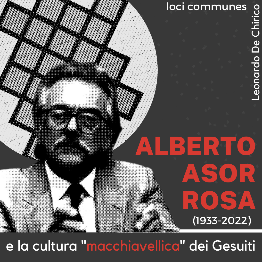 Alberto Asor Rosa (1933-2022) e la cultura “macchiavellica” dei Gesuiti