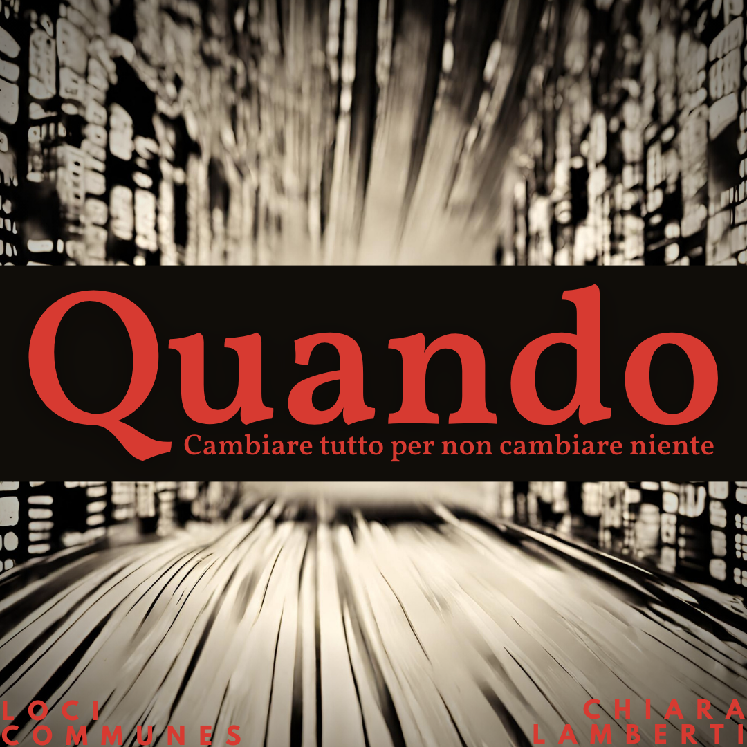 "Quando". Cambiare tutto per non cambiare niente