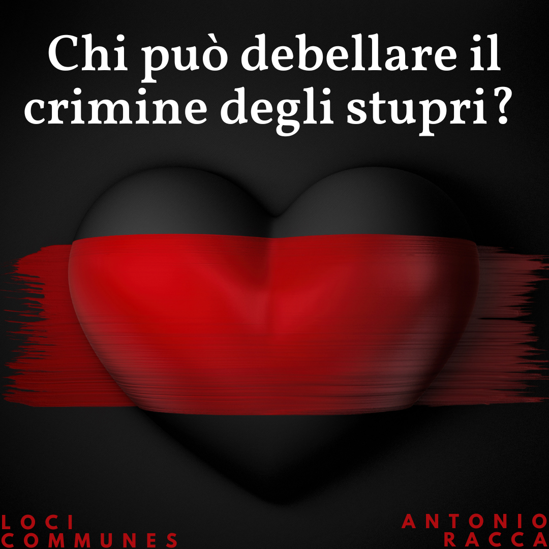 Chi può debellare il crimine degli stupri? 