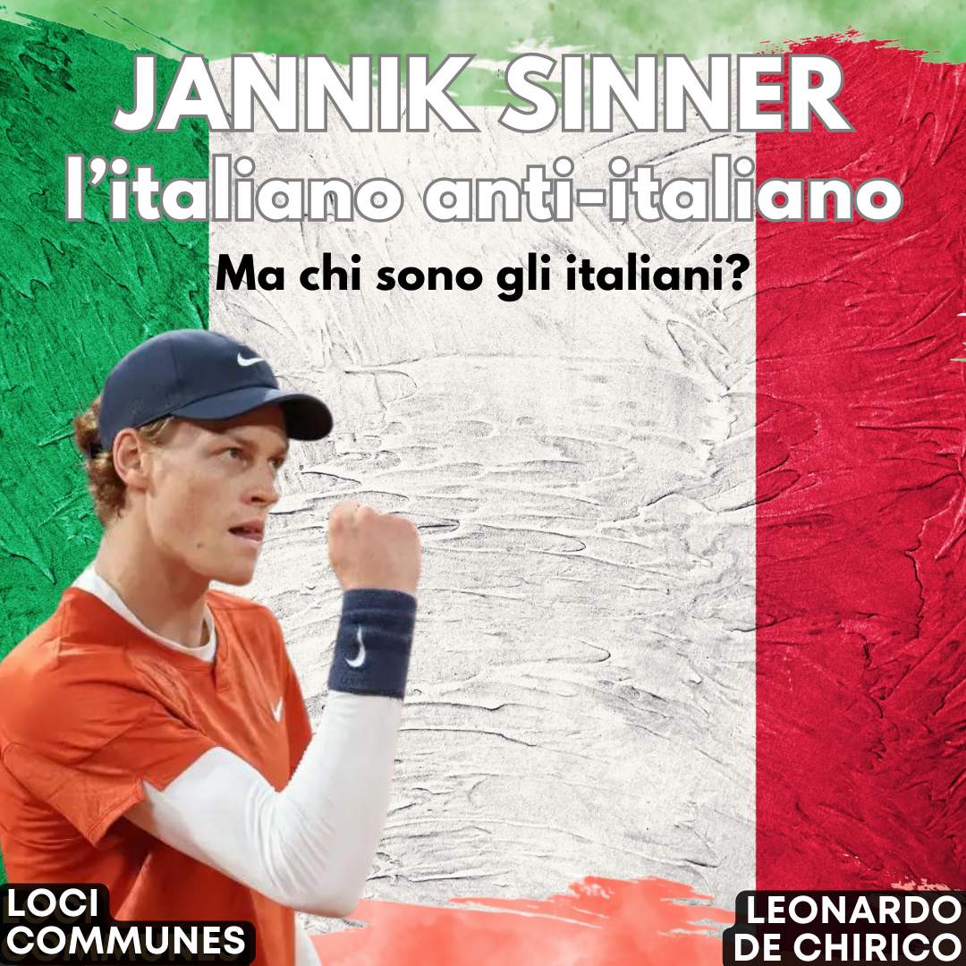Jannik Sinner l’italiano anti-italiano. Ma chi sono gli italiani?