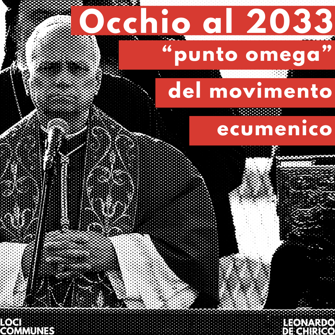 Occhio al 2033, “punto omega” del movimento ecumenico