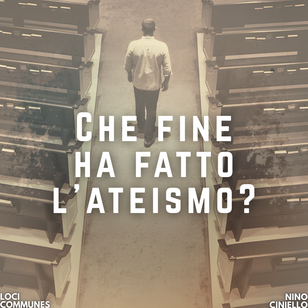Che fine ha fatto l’ateismo?