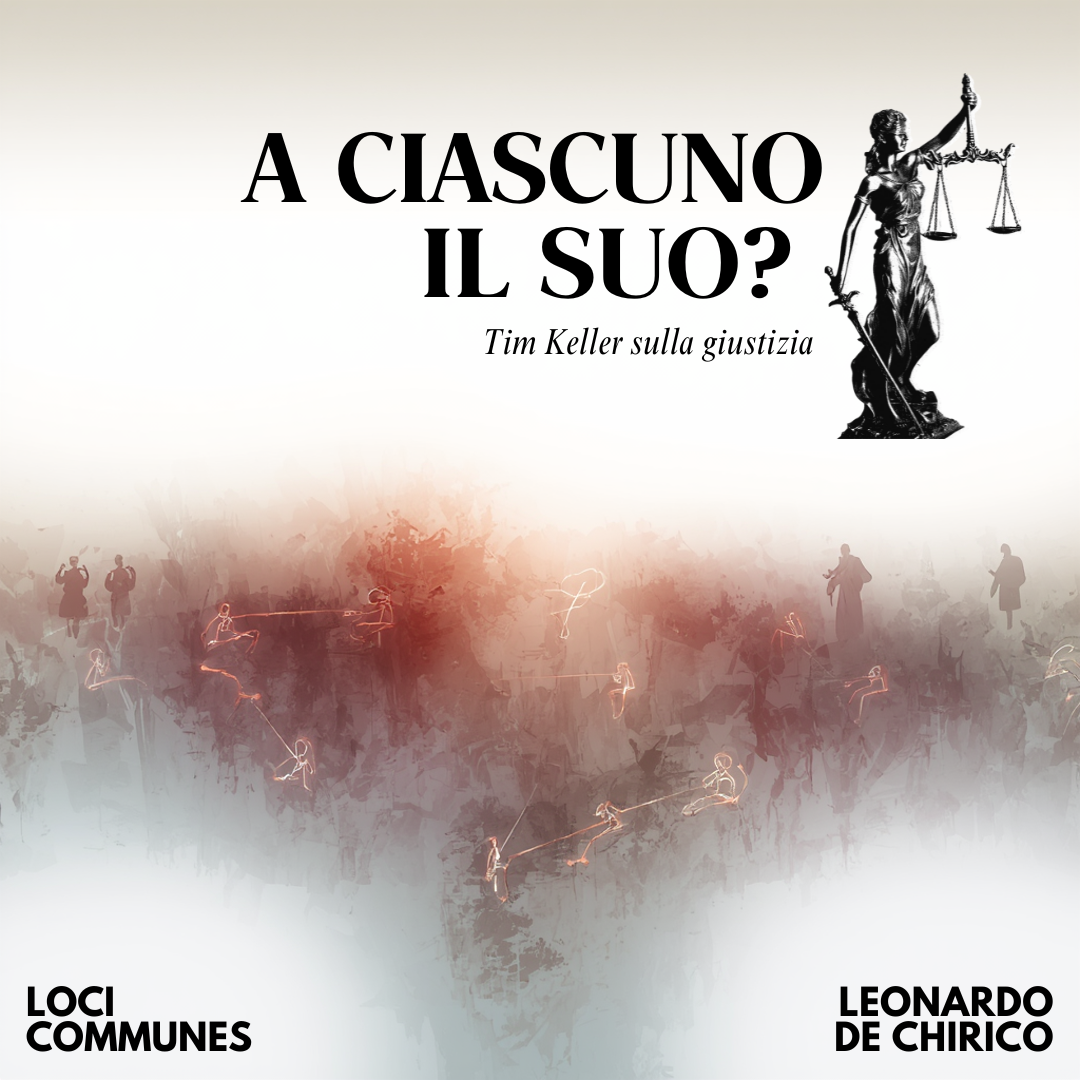 A ciascuno il suo? Tim Keller sulla giustizia