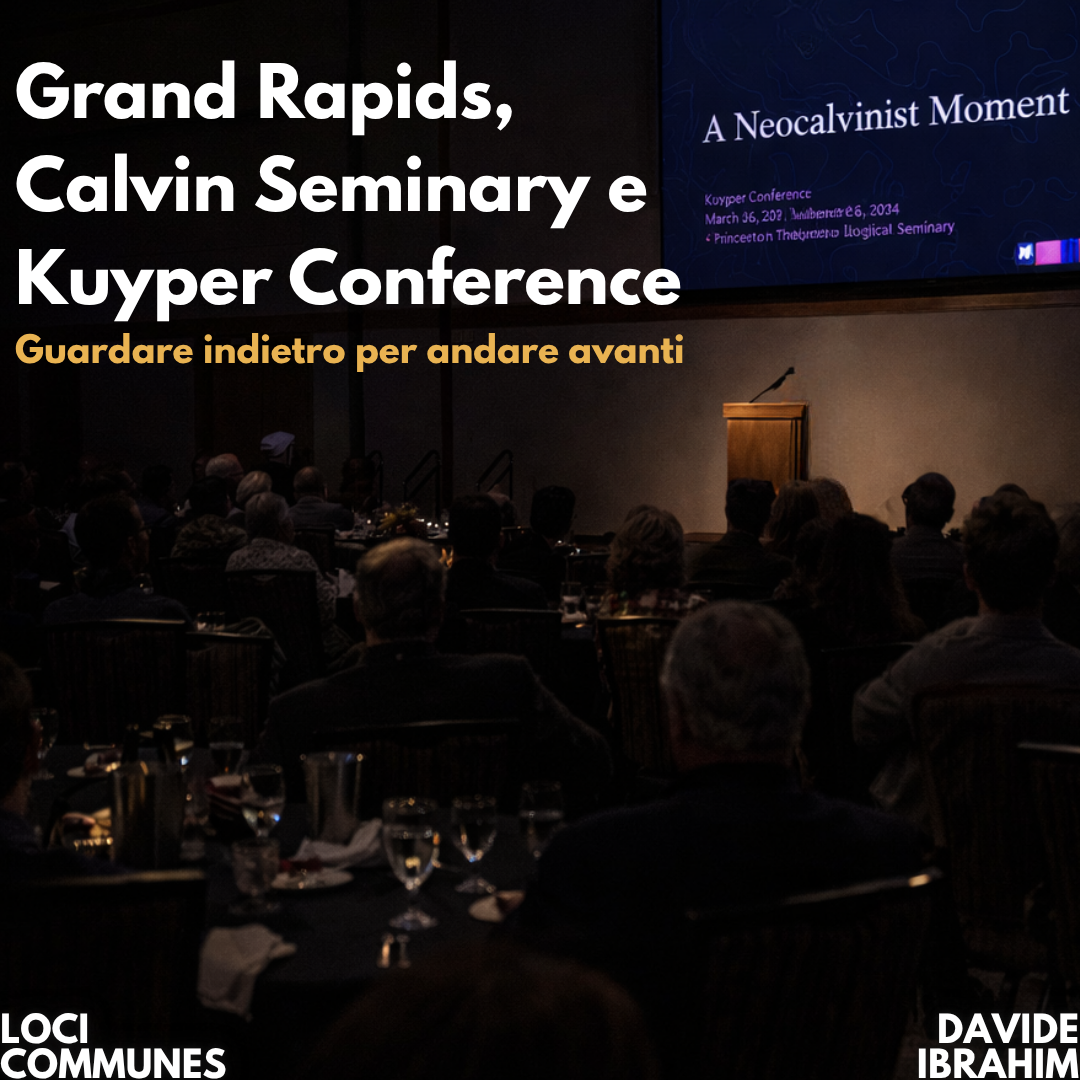 Grand Rapids, Calvin Seminary e Kuyper Conference. Guardare indietro per andare avanti 