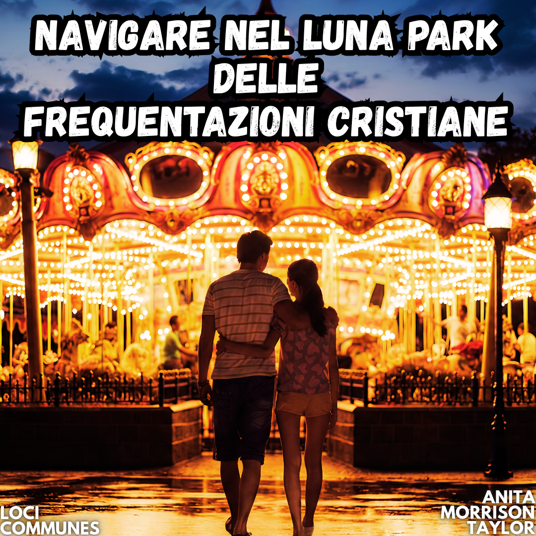 Navigare nel luna park delle frequentazioni cristiane