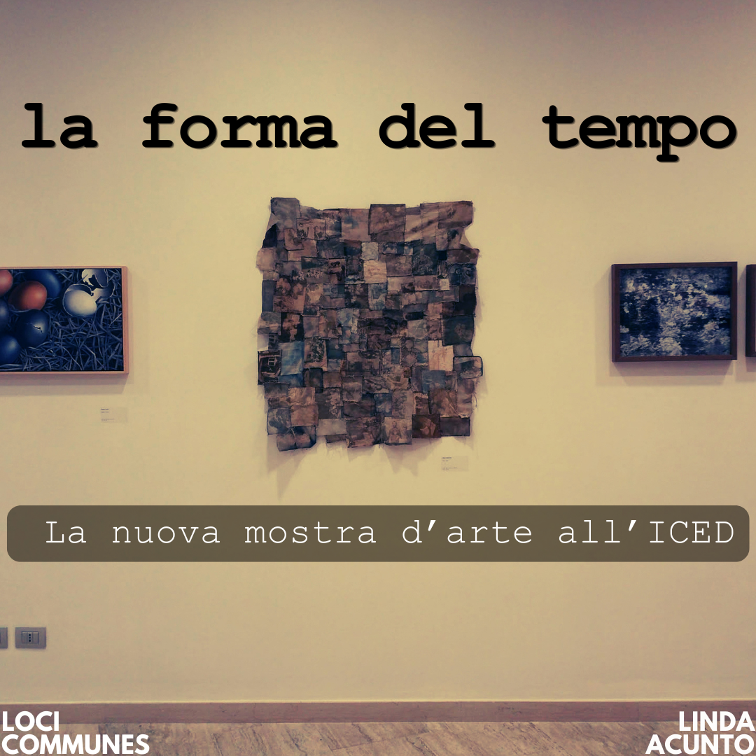 La forma del tempo. La nuova mostra d’arte all’ICED