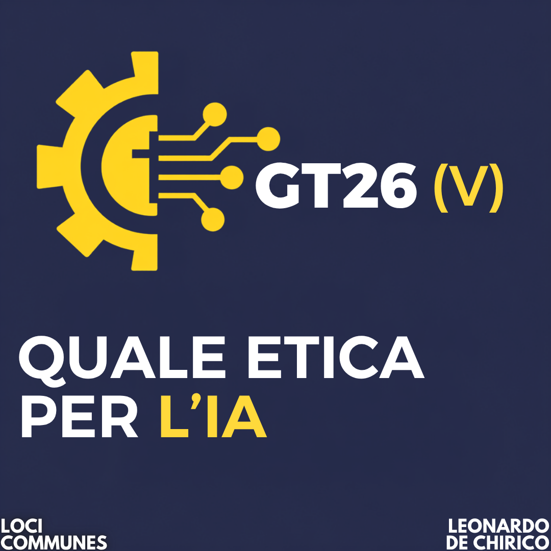GT 2026 (V). Quale etica per l’IA