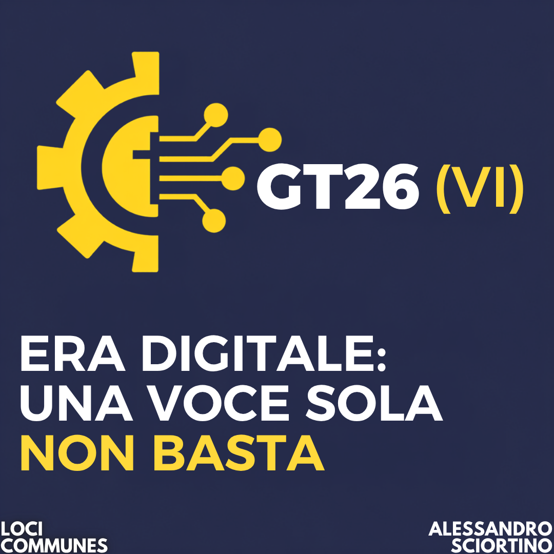 GT 2026 (VI). Era digitale: una voce sola non basta