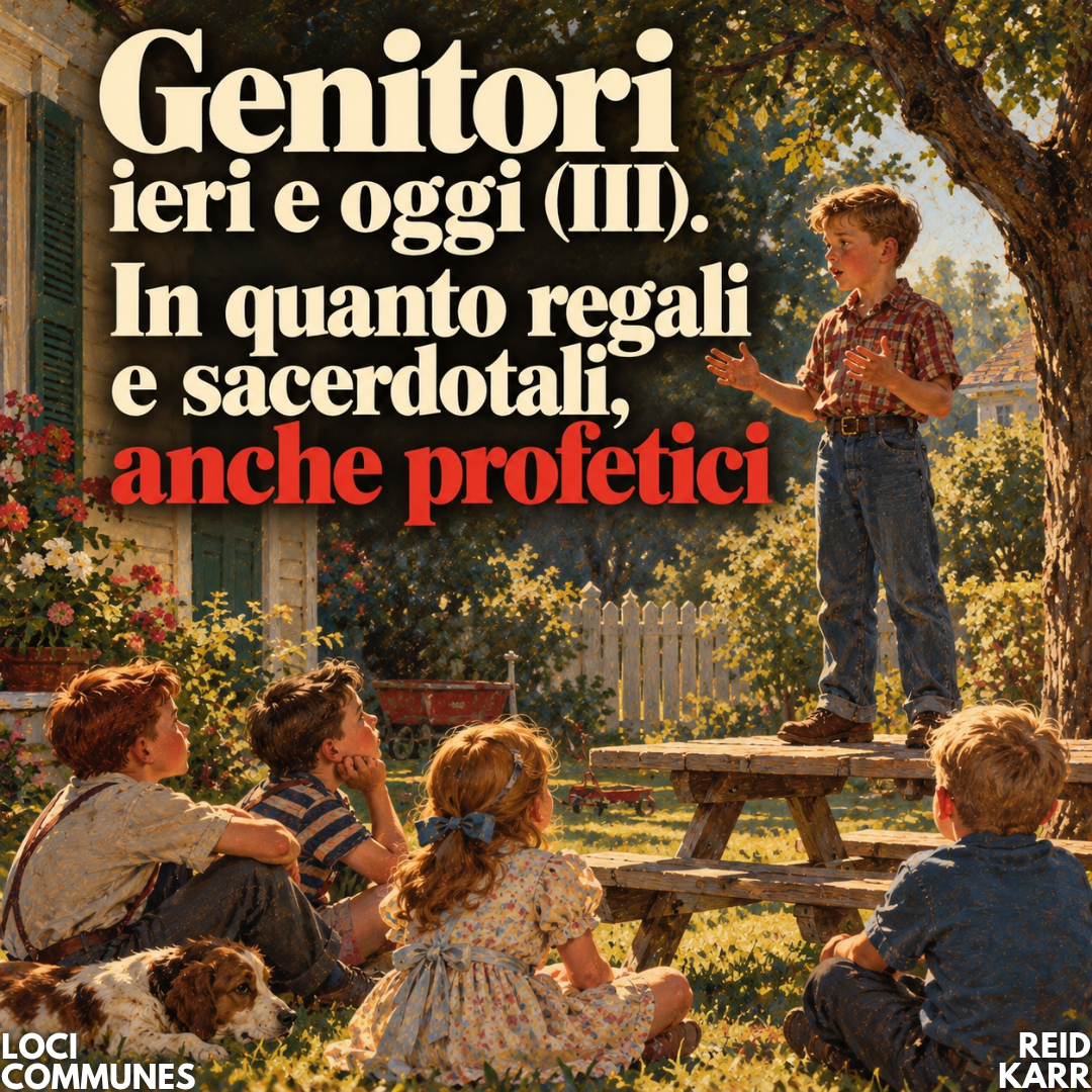 Genitori ieri e oggi (III). In quanto regali e sacerdotali, anche profetici 