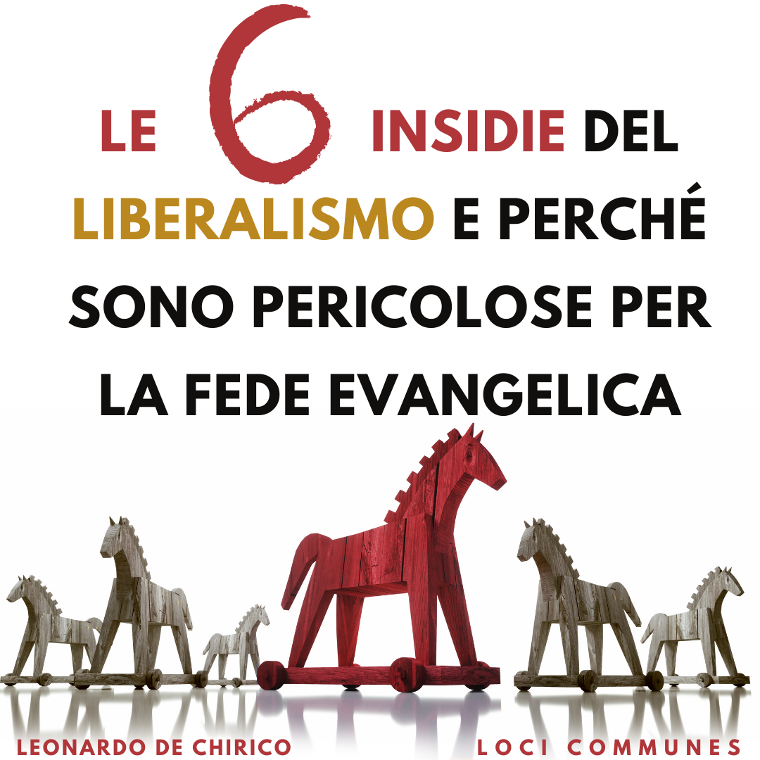 Le 6 insidie del liberalismo e perché sono pericolose per la fede evangelica