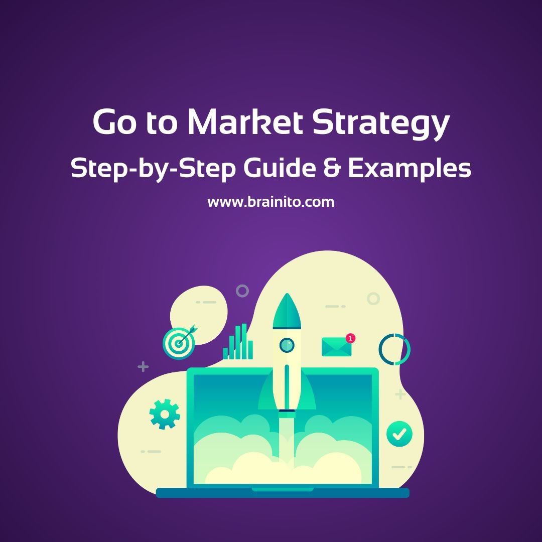 Step-by-Step Guide to Crafting Your Go-To-Market Strategy