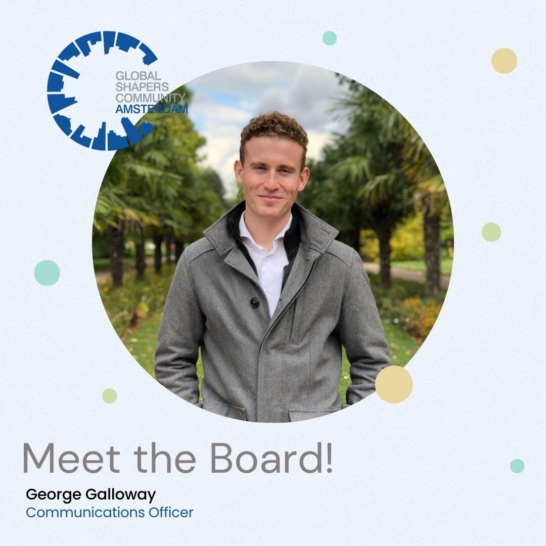 New Board Introduction! 🌍🌱

Lets continue to introduce you to our new board who will be leading the Amsterdam Global Shapers hub in the coming year.

Next up George Galloway, our Communications Officer! George joined the Amsterdam Hub last Septembe
