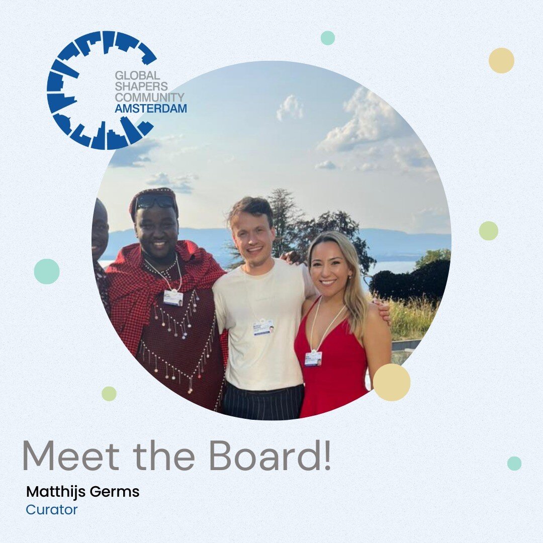 New Board Introduction! 🌍🌱
In the coming days we will introduce you to our new board who will be leading the Amsterdam Global Shapers hub in the coming year.
First off, Matthijs Germs, our new Curator! Matthijs has been a WEF Global Shaper for almo