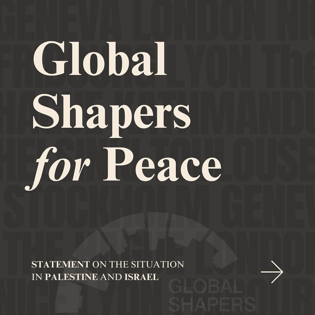 Our statement on the situation in Palestine and Israel 🕊️

@globalshapersgeneva 
@globalshapersthehague 
@globalshaperslyon 
@ktmshapers 
@sthlmshapers 
@fribourghubshapers 
@londonshapers 
@londonshapersii 
@londonshapersiii 
@globalshaperstoulouse