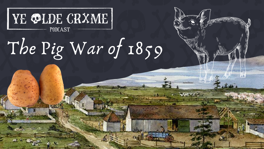The Shot Heard ’Round the Pigpen: The Pig War of 1859