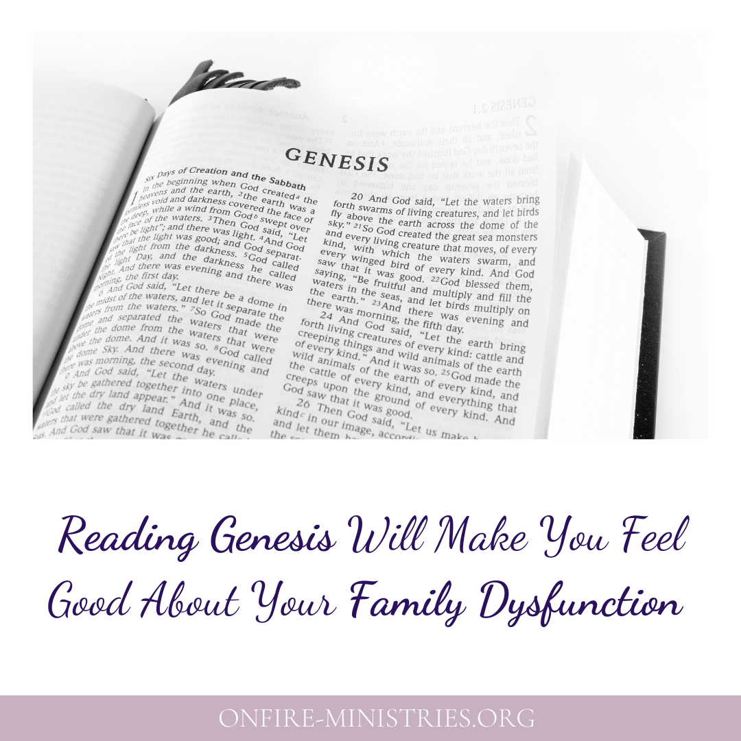 Reading Genesis Will Make You Feel Good About Your Family Dysfunction