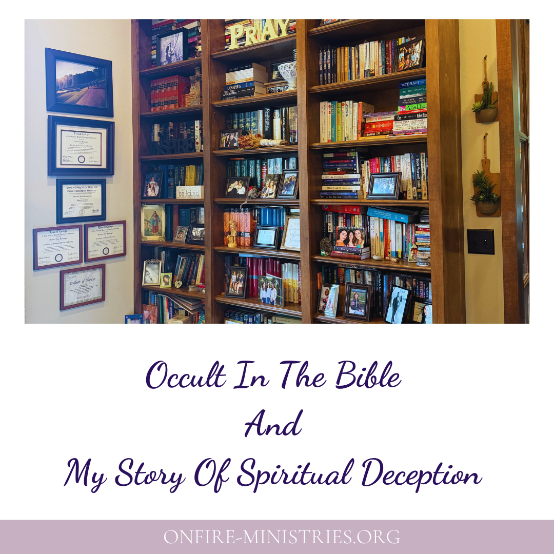 Occult In The Bible And My Story Of Spiritual Deception