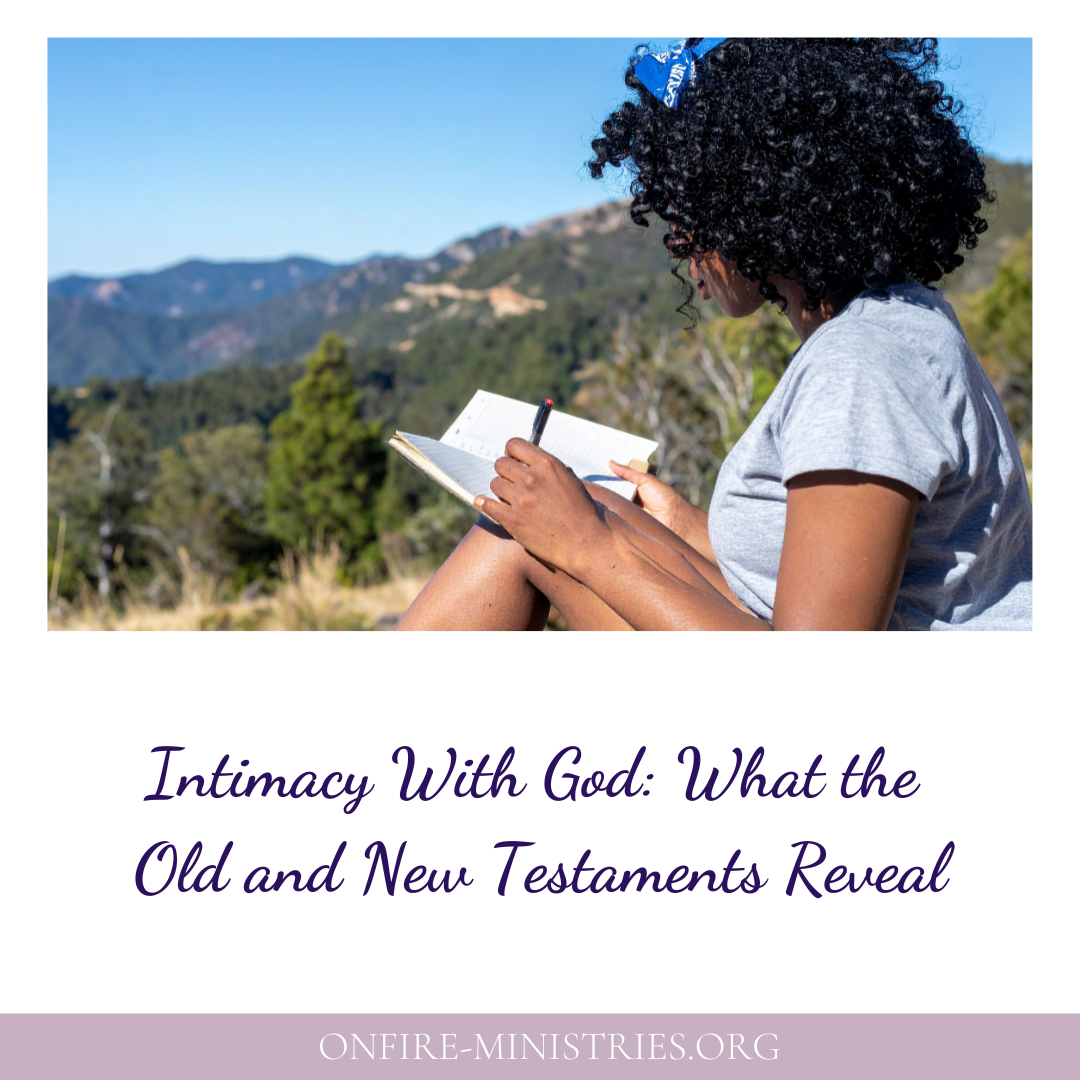 Intimacy With God: What the Old and New Testaments Reveal