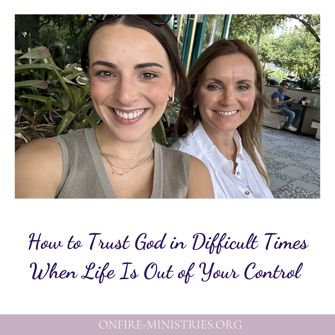 mother and adult daughter smiling together representing how to trust God when life is out of your control